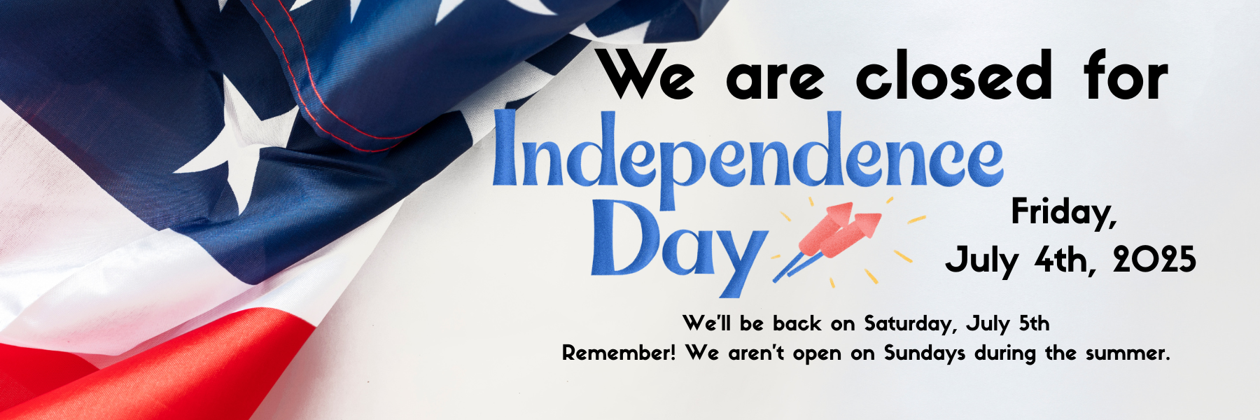 Closed July 4th